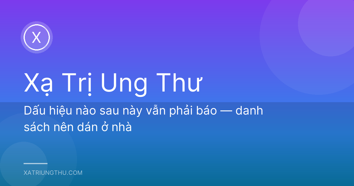 Dấu hiệu nào sau này vẫn phải báo — danh sách nên dán ở nhà