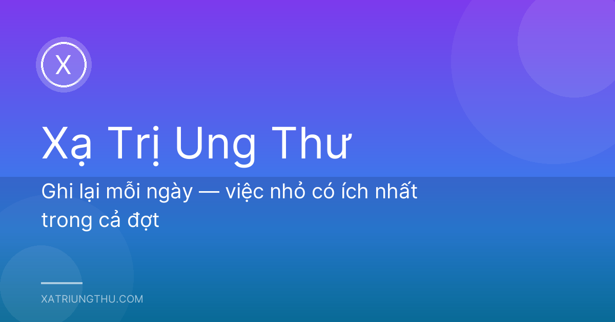 Ghi lại mỗi ngày — việc nhỏ có ích nhất trong cả đợt