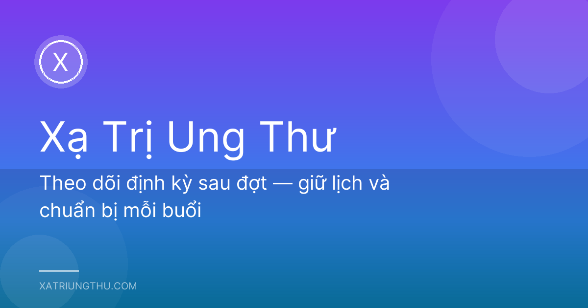 Theo dõi định kỳ sau đợt — giữ lịch và chuẩn bị mỗi buổi